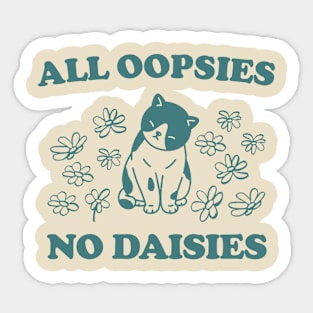 All Oopsies No Daisies Retro Graphic T-Shirt, Vintage Unisex Adult T Shirt, Vintage Kitten T Shirt, Nostalgia Cat T Shirt, Funny Sticker